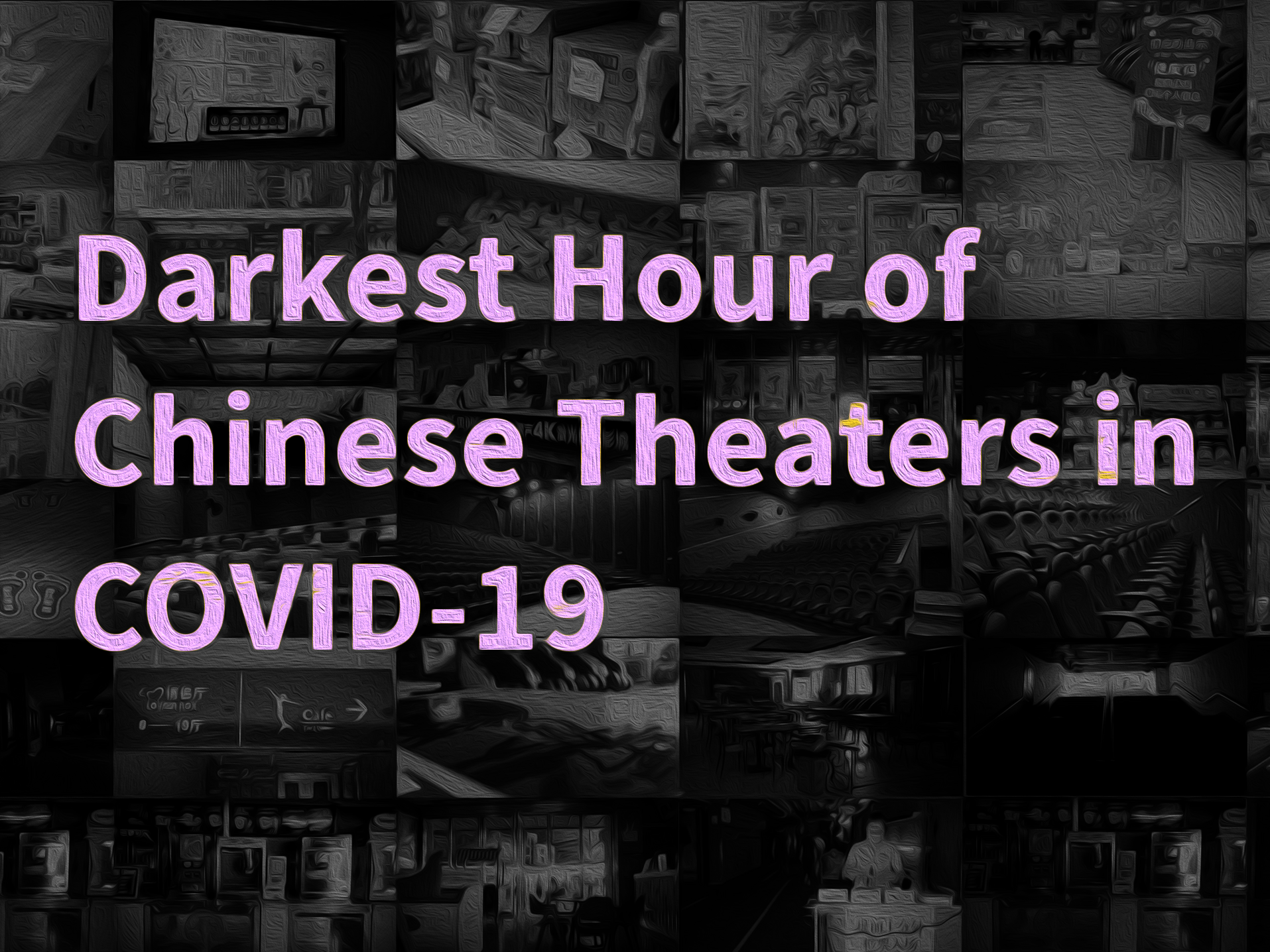 a project about Chinese movie theaters under pandemic